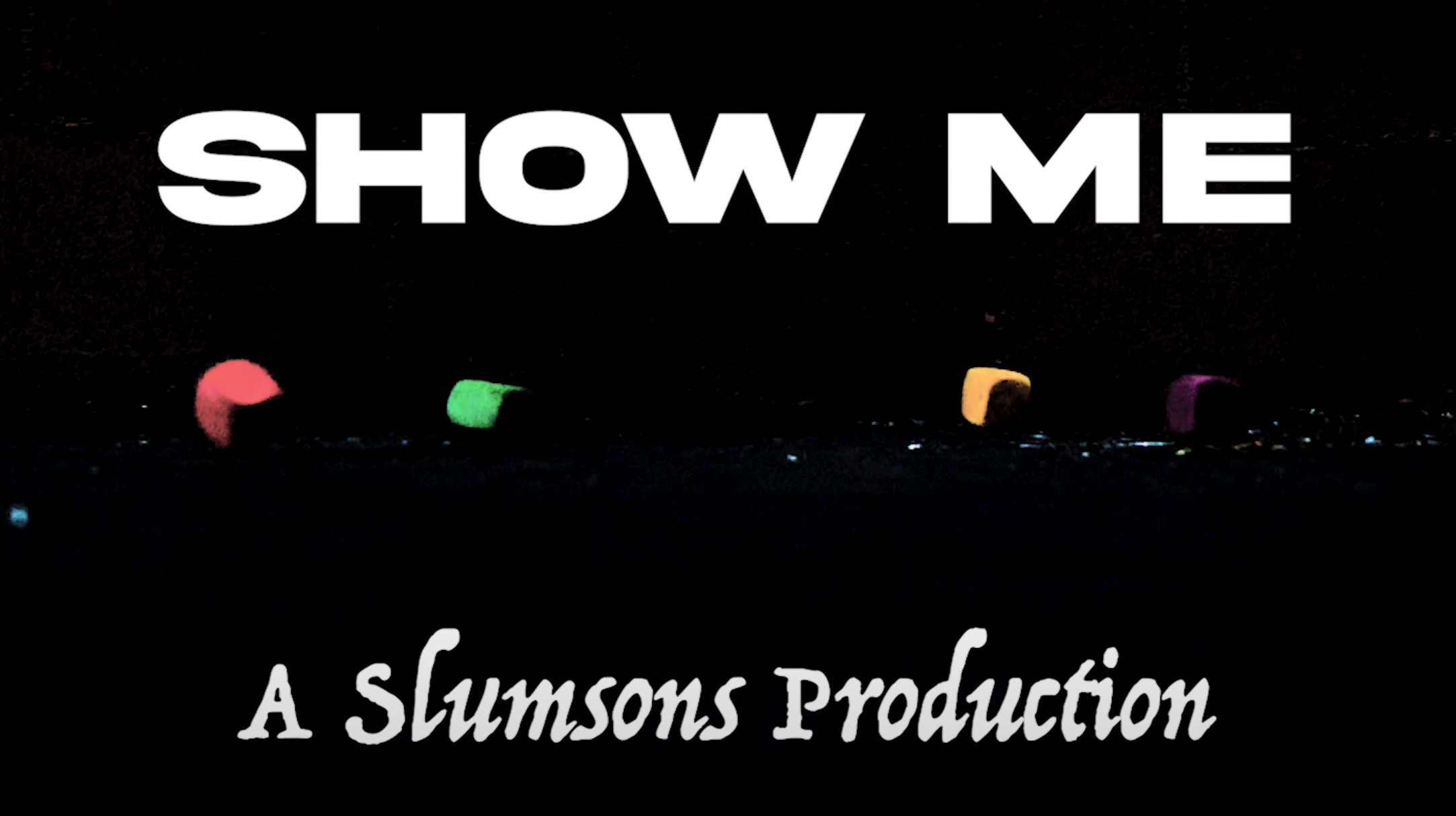 Show Me (Intro)